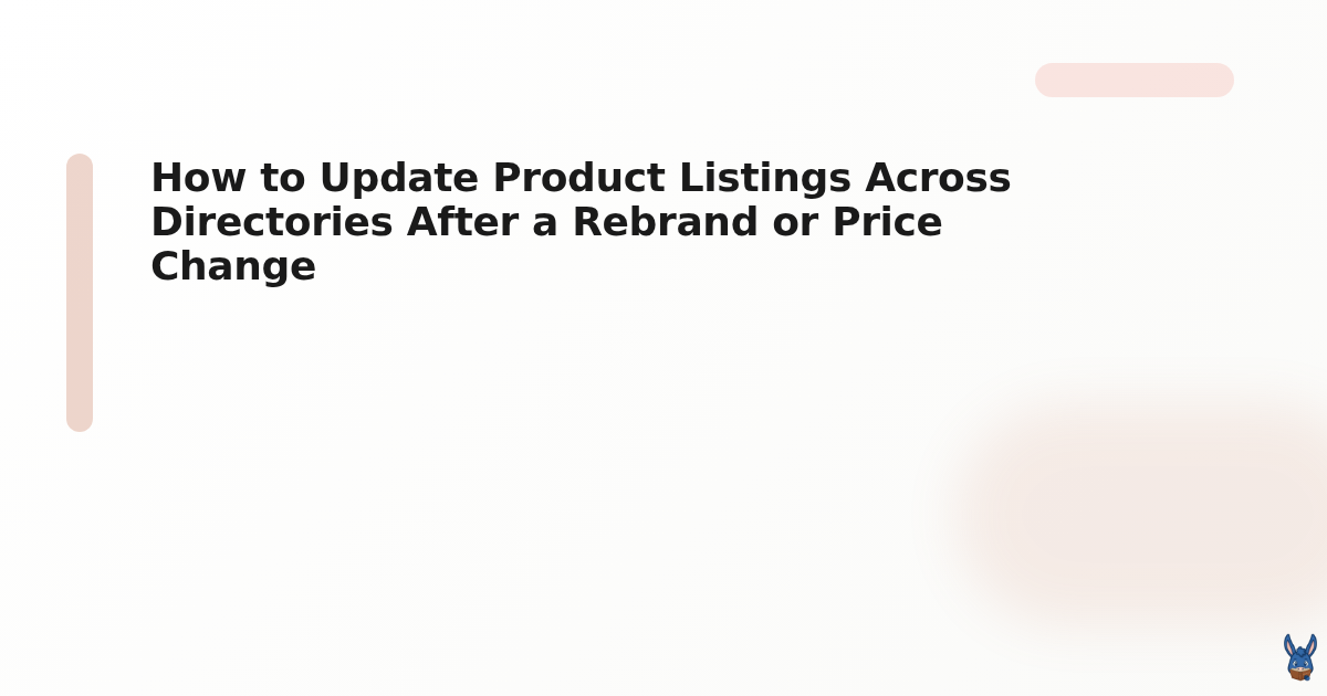 How to Update Product Listings Across Directories After a Rebrand or Price Change